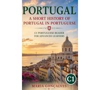 Portugal: A Short History of Portugal in Portuguese: C1 Portuguese Reader for Advanced Learners