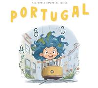 Portugal ABC: Bilingual Picture Book for Kids - Learn Portuguese and English with the ABC World Explorers Series