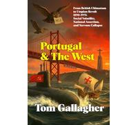 Portugal and the West: From British Ultimatum to Utopian Revolt, 1890-1975: Social Volatility, National Assertion, and Nervous Collapse