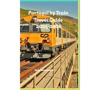 Portugal by Train Travel Guide 2025-2026