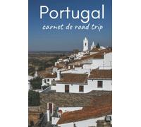 Portugal Carnet de Road Trip: Journal Carnet de voyage au Portugal avec indications, cartes et pages lignées pour noter toutes vos magnifiques expériences (4 semaines)