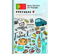 Portugal Carnet de Voyage: Journal de bord avec guide pour enfants. Livre de suivis des enregistrements pour l'écriture dessiner faire part de la ... Souvenirs d'activités vacances filles garçons