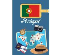 Portugal Carnet de Voyage: Journal de notes, organisez, planifiez et créez des souvenirs avec ce carnet à remplir pour un voyage reussi au Portugal