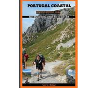 PORTUGAL COASTAL HIKING GUIDE 2026: Algarve Cliffs, Rota Vicentina, and Atlantic Views from South to North