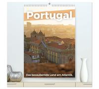 Portugal - Das bezaubernde Land am Atlantik. (hochwertiger Premium Wandkalender 2026 DIN A2 hoch), Kunstdruck in Hochglanz: Entdecken Sie eindrucksvolle Portugal, so wie Sie es noch nie gesehen haben.