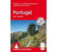 Portugal - Der Norden, Rother Wanderführer: 50 Touren - die schönsten Wanderungen zwischen Estrela und Minho. Mit GPS-Tracks