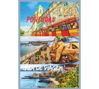 PORTUGAL GUIA DE VIAGEM 2026: Seu guia essencial para cultura, gastronomia e litorais.