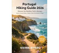 PORTUGAL HIKING GUIDE 2026: Discover the Palmilhar Trail in Alentejo - Scenic Coastal Walks, Hidden Paths & Authentic Village Routes