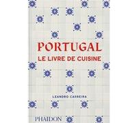 Leandro Carreira – Portugal : Le livre de cuisine – Relié – Phaidon Press