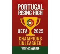 PORTUGAL RISING HIGH: UEFA 2025 CHAMPIONS UNLEASHED
