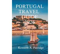 PORTUGAL TRAVEL GUIDE 2026: Experience the Vibrant Culture and Landscapes of the Iberian Peninsula