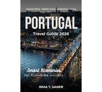 Portugal Travel Guide For First-Time Visitors 2026: Smart Itineraries, Hidden Gems & Authentic Experiences, Visa Guidance, Budget Planning & Easy Travel Tips