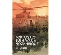 PortugalS Bush War in Mozambique by Al J. Venter Al J. Venter (Auteur)