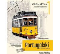 Portugalski w tłumaczeniach Praktyczny kurs językowy Gramatyka 1 - Przemysław Dębowiak (Fremdsprachen - Portugiesisch auf Polnisch)