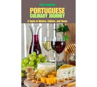 PORTUGUESE CULINARY JOURNEY: A Taste of History, Culture, and Home