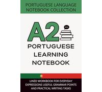 Portuguese Elementary Notebook A2 Level: Lined Workbook for Everyday Expressions, Useful Grammar Points, and Practical Writing Tasks
