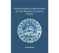 Portuguese Intervention in the Manila Galleon Trade - Etsuko Miyata - Archaeopress - Livre en Anglais - Paperback Etsuko MiyataEtsuko Miyata (Auteur)