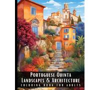 Portuguese Quinta Landscapes & Architecture Coloring Book for Adults: Large Print Beautiful Nature Landscapes Sceneries and Foreign Buildings Adult ... Relief and Relaxation - 50 Coloring Pages