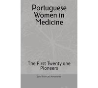 Portuguese Women in Medicine: The First Twenty one Pioneers