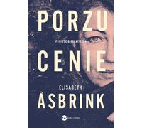 Porzucenie - Elizabeth Asbrink (littérature, prose en polonais)