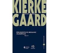 Pós-Escrito Às Migalhas Filosóficas - Volume Ii Sören A Kierkegaard (Auteur)