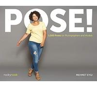 Pose!: 1,000 Poses for Photographers and Models