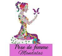 Pose de femme Mandalas: Livre de coloriage pour adultes et adolescents | Mandalas | Anti-stress, détente, relaxation | Grand format, 21.6x28 cm