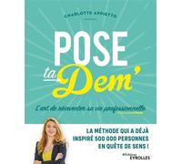 Pose ta dem' L'art de réinventer sa vie professionnelle - Charlotte Appietto - Eyrolles - broché - Guide