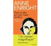Anne Enright – Pose ta tête sur mon coeur sombre – Roman, trad. Mathilde Bach – Broché