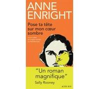 Pose ta tête sur mon coeur sombre Anne Enright (Auteur), Mathilde Bach (Traduction)