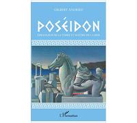 Poséidon: Ébranleur de la terre et maître de la mer