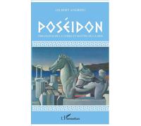 Poséidon Ébranleur de la terre et maître de la mer - Gilbert Andrieu - L'harmattan - broché - Essai