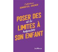 Poser des limites à son enfant: et le respecter