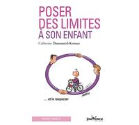 Poser des limites à son enfant: et le respecter