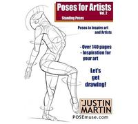 Poses For Artists Volume 2 - Standing Poses: An Essential Reference For Figure Drawing And The Human Form Paperback Book By Justin R Martin