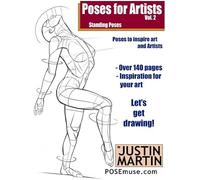 Poses For Artists Volume 2 - Standing Poses: An Essential Reference For Figure Drawing And The Human Form Paperback Book By Justin R Martin