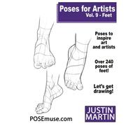 Poses for Artists Volume 9 Feet: An Essential Reference for Figure Drawing and the Human Form (Inspiring Art and Artists)