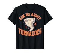 Posez-Moi des Questions sur la Conception de la météorologie des tornades et des tempêtes T-Shirt