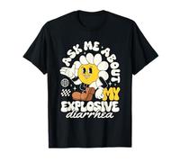 Posez-Moi des Questions sur ma diarrhée Explosive, Blague Sarcastique et mème Humoristique T-Shirt