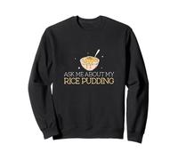 Posez-Moi des Questions sur Mes Amateurs de Riz au Lait Funny Arroz Con Leche Sweatshirt