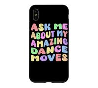 Posez-Moi des Questions sur Mes Incroyables mouvements de Danse Funny Retro Groovy Cool Coque pour iPhone XS Max