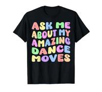 Posez-Moi des Questions sur Mes Incroyables mouvements de Danse Funny Retro Groovy Cool T-Shirt Graphique avec Valeur, Homme, Noir, L