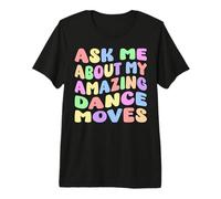 Posez-Moi des Questions sur Mes Incroyables mouvements de Danse Funny Retro Groovy Cool T-Shirt Haut de Gamme