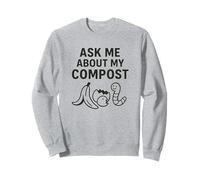 Posez-moi des questions sur mon compost - Un jardin écologique amusant Sweatshirt