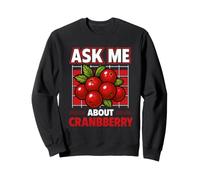 Posez-Moi Une Question à Propos de Cranberry Funny Foodie Farmer Thanksgiving Sweatshirt