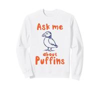 Posez-Moi Une Question à Propos de Puffins Funny Puffin Bird Lover Sweatshirt