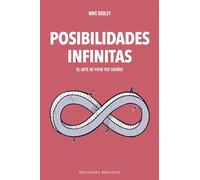 Posibilidades infinitas / Infinite Possibilities: El Arte De Vivir Tus Suenos