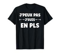 position latérale sécurité humour J'peux pas je suis en pls T-Shirt