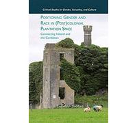 Positioning Gender And Race In (Post)Colonial Plantation Space