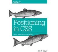 Positioning in CSS by Eric Meyer Eric Meyer, (Auteur)